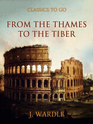 Cover of the book From the Thames to the Tiber by Franz Blei