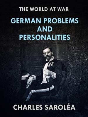 Cover of the book German Problems and Personalities by Sax Rohmer