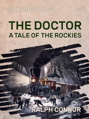 Cover of the book The Doctor A Tale of the Rockies by H. P. Lovecraft