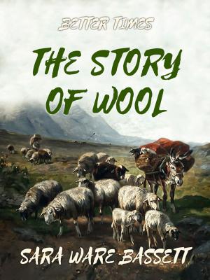 Cover of the book The Story of Wool by Otto Julius Bierbaum