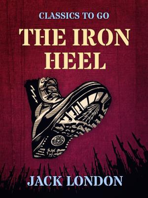 Cover of the book The Iron Heel by Edgar Wallace
