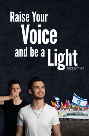 Cover of the book Raise Your Voice and be a Light by Patrick Booth