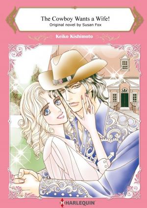 Cover of the book THE COWBOY WANTS A WIFE! by Cathy Williams, Melanie Milburne, Anne McAllister