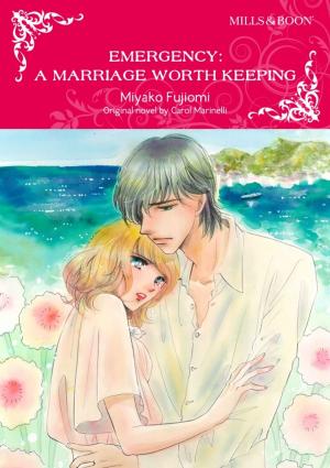 Cover of the book EMERGENCY: A MARRIAGE WORTH KEEPING by Lucy King