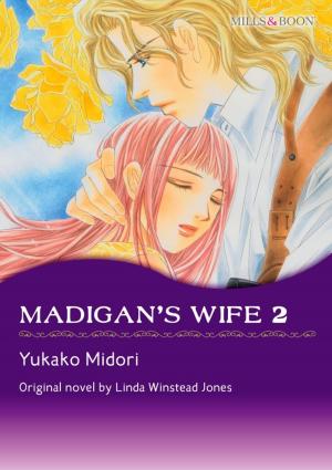 Cover of the book MADIGAN'S WIFE 2 by Carol Marinelli