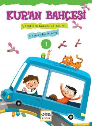Cover of the book Kur'an Bahçesi 1-Çocuklara Konulu ve Resimli Bir Ayet Bir Hikaye by Ünver Oral