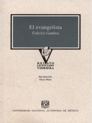 Cover of El evangelista by Federico Gamboa, Universidad Nacional Autónoma de México