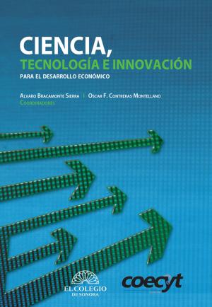 Cover of the book Ciencia, tecnología e innovación para el desarrollo económico by Jesús Haro, Rubén Calderón, Álex Covarrubias, Jesús Mada, Paul Hersch, Juan Ramos