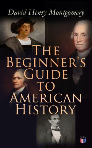 Cover of the book The Beginner's Guide to American History by Department of the Army, Department of the Navy, Department of the Air Force