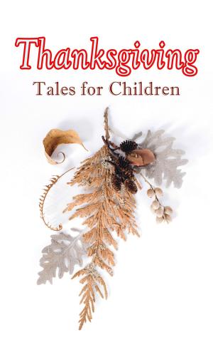 Cover of the book Thanksgiving Tales for Children by Marcus Tullius Cicero