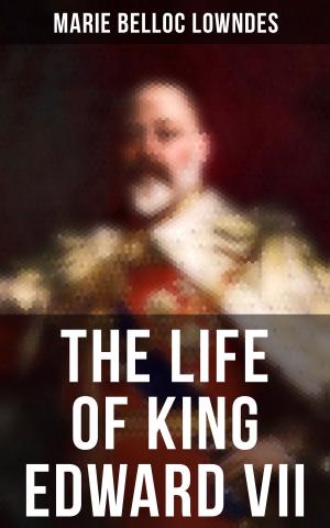 Cover of the book The Life of King Edward VII by Karl Bleibtreu
