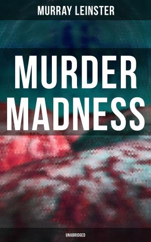 Book cover of MURDER MADNESS (Unabridged)