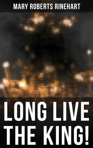 Cover of the book LONG LIVE THE KING! by Edgar Wallace