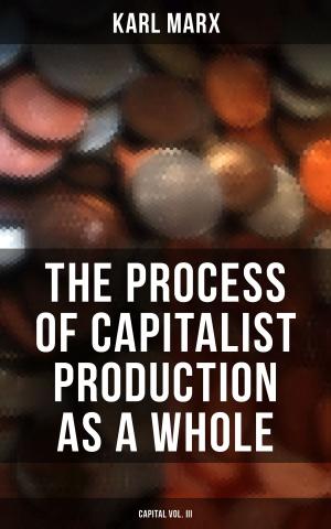 Cover of the book The Process of Capitalist Production as a Whole (Capital Vol. III) by Mel Gilden