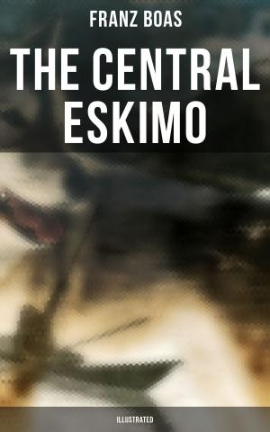 Cover of the book The Central Eskimo (Illustrated) by Arthur Schopenhauer