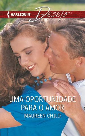 Cover of the book Uma oportunidade para o amor by Anne Marie Winston
