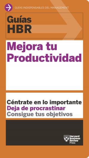 Cover of the book Guías HBR: Mejora tu Productividad by Harvard Business Review