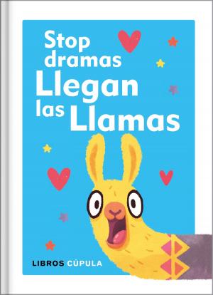 Cover of the book Stop dramas, llegan las llamas by Anna Casanovas