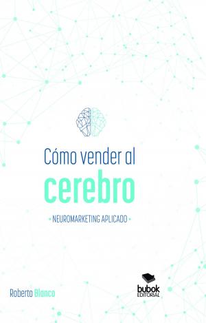 Cover of the book Cómo vender al cerebro, neuromarketing aplicado by Adrián González