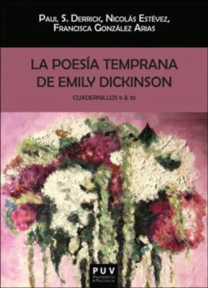 Cover of the book La poesía temprana de Emily Dickinson. Cuadernillos 9 & 10 by Álvaro M. Pons Moreno, Francisco M. Martínez Verdú