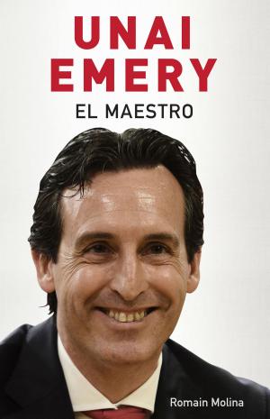 Cover of the book Unai Emery. El maestro by Steve Cavanagh