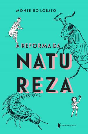 Cover of the book A reforma da natureza by Monteiro Lobato