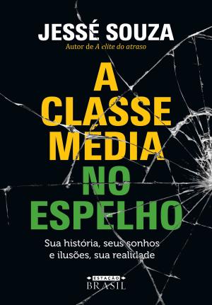 Cover of the book A classe média no espelho by Eduardo Bueno