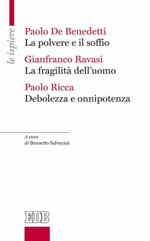 Cover of the book La Polvere e il soffio – La fragilità dell’uomo – Debolezza e onnipotenza by PEDRO MONTOYA