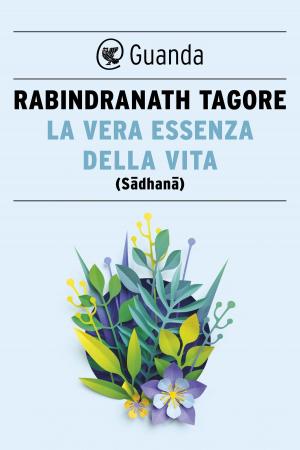 Cover of the book La vera essenza della vita by Arundhati Roy