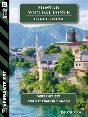 Cover of the book Mostar - Voci dal ponte by Gunnar Karl Gíslason, Jody Eddy