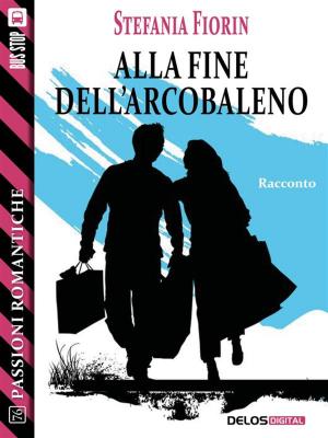 Cover of the book Alla fine dell'arcobaleno by Rachel Henry