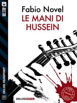 Cover of the book Le mani di Hussein by Giacomo Mezzabarba
