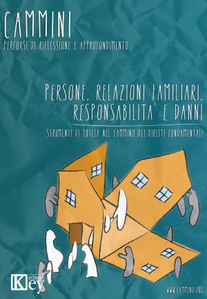 Cover of the book Persone, relazioni familiari, responsabilita’ e danni by Giovanni Bausilio