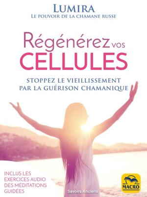 Cover of the book Régénérez Vos Cellules by James Endredy