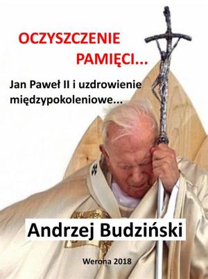 bigCover of the book Oczyszczenie pamięci. Jan Paweł II i modlitwa międzypokoleniowa. by 