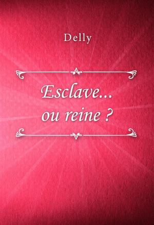 Book cover of Esclave... ou reine ?