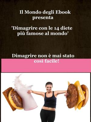 Book cover of Il Mondo degli Ebook presenta 'Dimagrire con le 14 diete più famose al mondo'