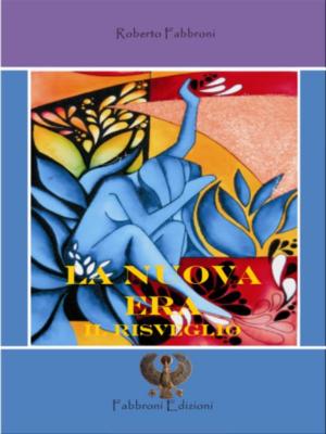 Cover of the book La nuova era: Il risveglio by Margaret Ann Lembo