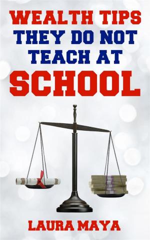 Cover of the book Wealth Tips They Do Not Teach at School (2018, #2) by Raymond Wayne
