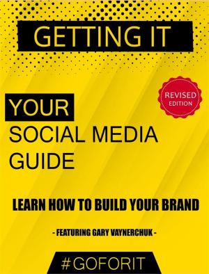 Cover of the book Getting It: Your Social Media Guide by Elad Gil