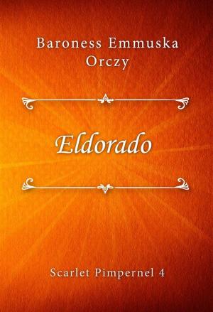 Cover of the book Eldorado by A. E. W. Mason