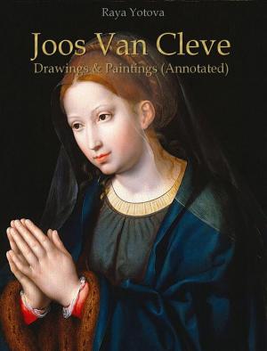 bigCover of the book Joos Van Cleve: Drawings & Paintings (Annotated) by 