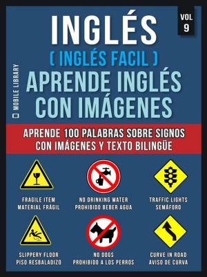 Cover of the book Inglés ( Inglés Facil ) Aprende Inglés con Imágenes (Vol 9) by Tanzil Al Gazmir