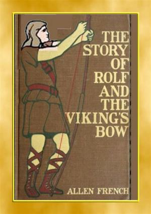 Cover of the book THE STORY OF ROLF AND THE VIKINGS BOW - A YA Viking Adventure by Anon E. Mouse, Retold by Parker Fillmore, Illustrated by Jay Van Everen