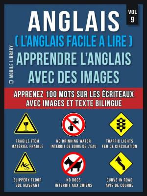 Cover of the book Anglais ( L’Anglais facile a lire ) - Apprendre L’Anglais Avec Des Images (Vol 9) by Ally Parks