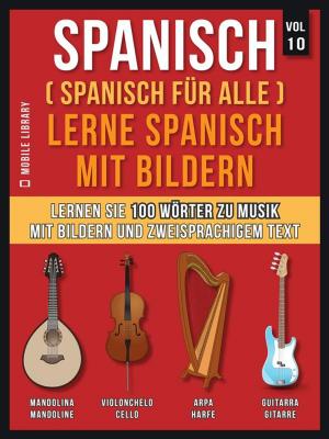 Cover of Spanisch (Spanisch für alle) Lerne Spanisch mit Bildern (Vol 10)