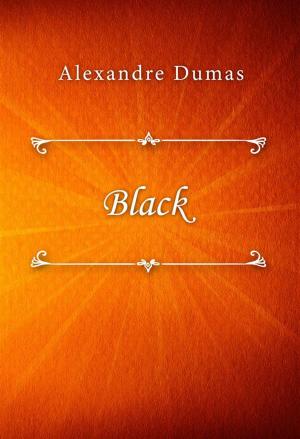 Cover of the book Black by Alexandre Dumas