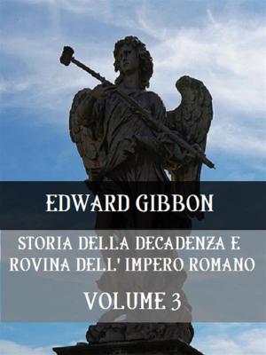Cover of the book Storia della decadenza e rovina dell'Impero Romano Volume 3 by Buddha