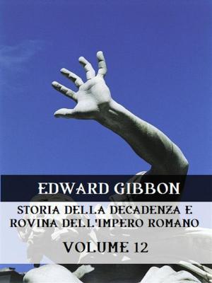 Book cover of Storia della decadenza e rovina dell'Impero Romano Volume 12
