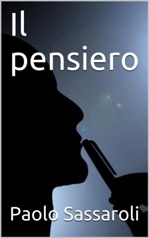 Cover of the book Il pensiero by Paolo Sassaroli, Paolo Sassaroli